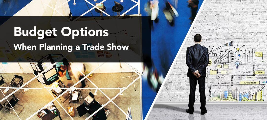 Budget Options When Planning a Trade Show