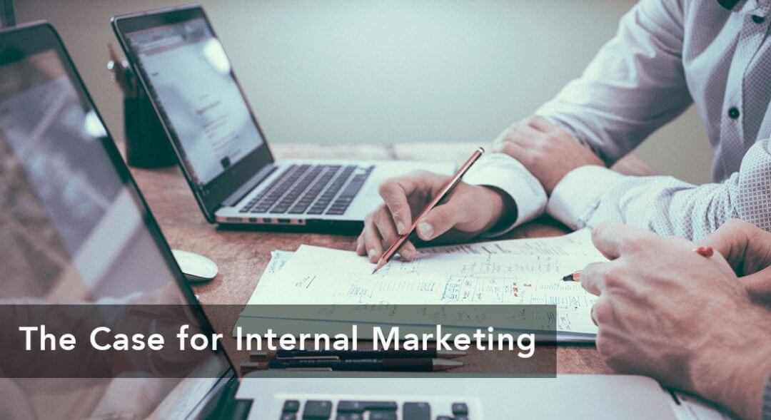 The Case for Internal Marketing