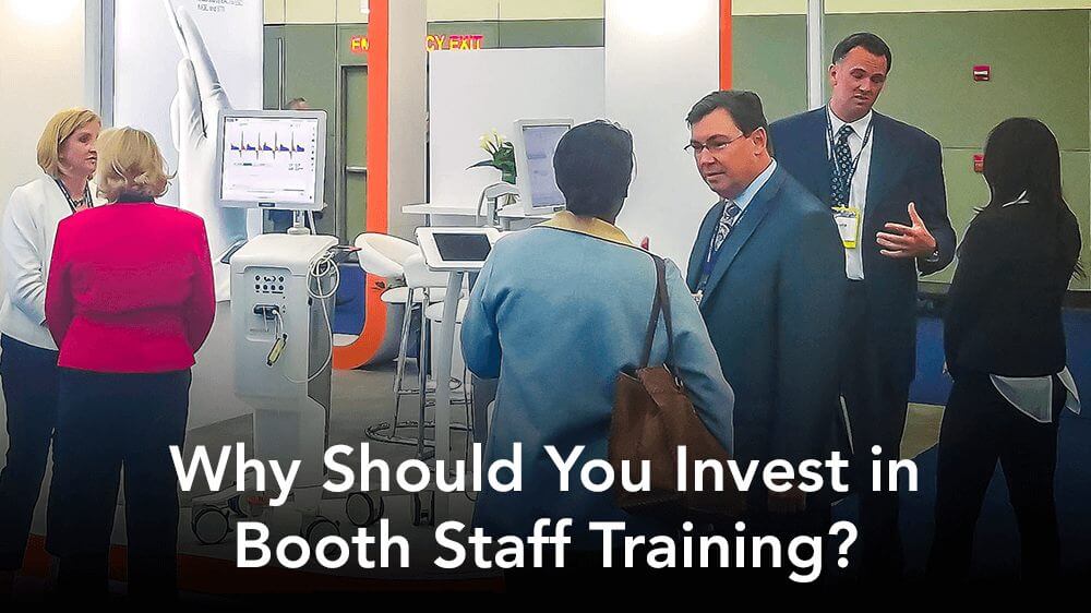 Why Should You Invest in Booth Staff Training?