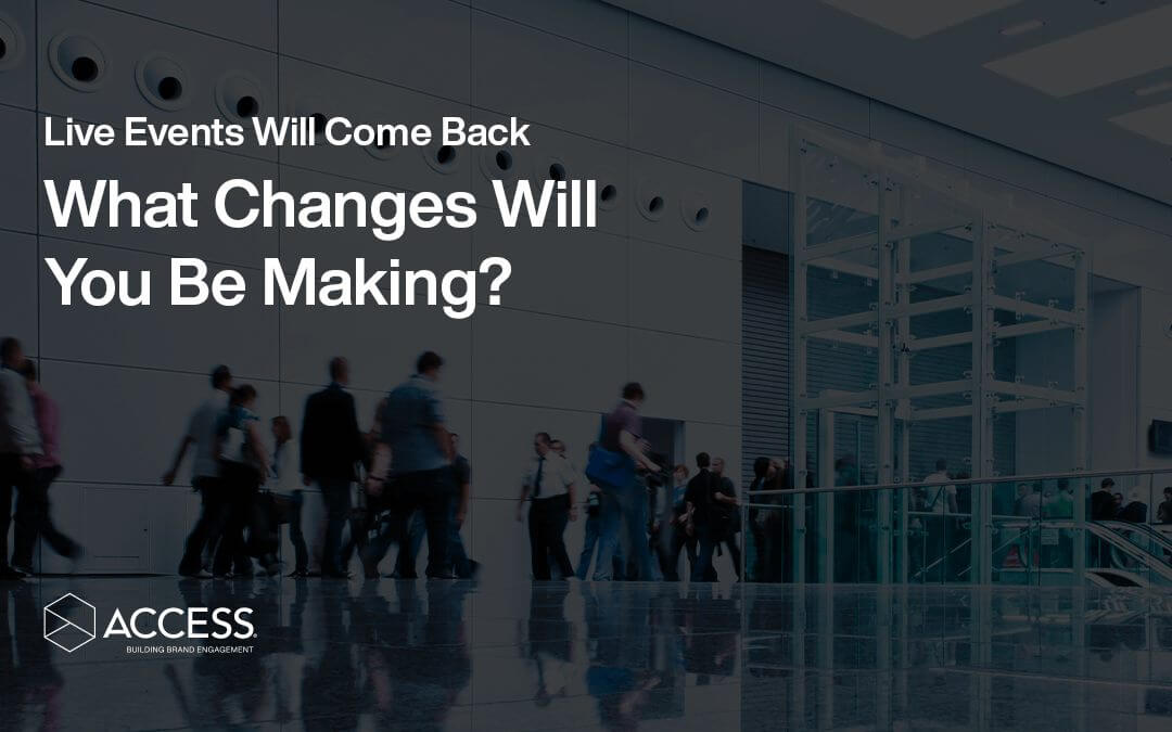 Live Events Will Come Back—What Changes Will You Be Making?