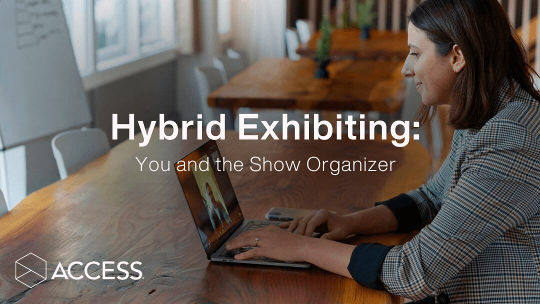 Hybrid Exhibiting: You and the Show Organizer