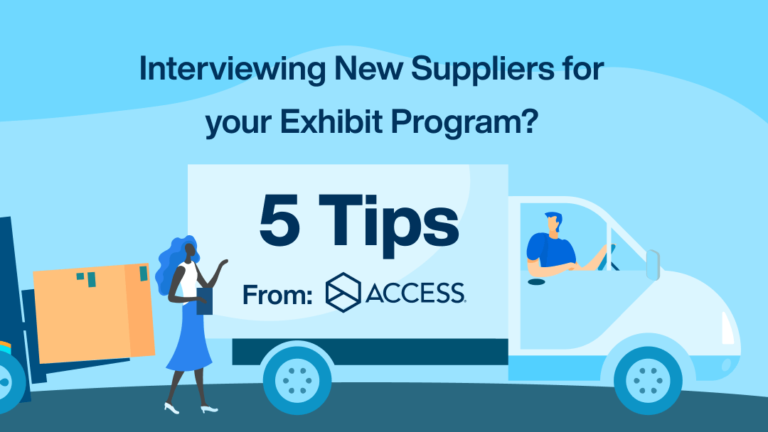 Interviewing New Suppliers for your Exhibit Program? 5 Tips