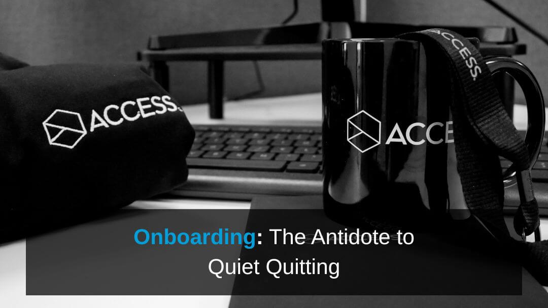 Onboarding: The Antidote to Quiet Quitting